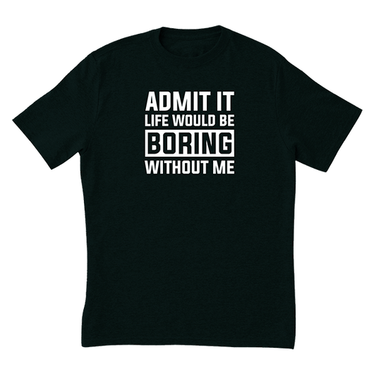 Admit It T-Shirt