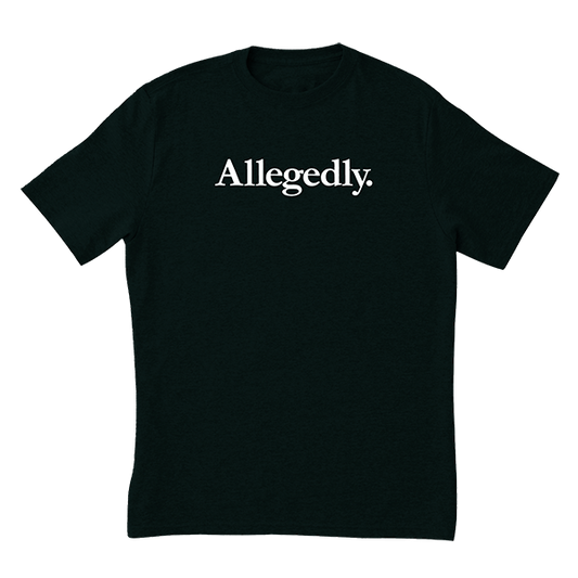 Allegedly T-Shirt