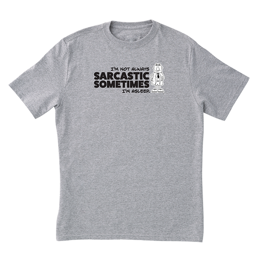 Not Always Sarcastic T-Shirt
