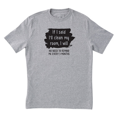 If I Said I'll Clean It T-Shirt