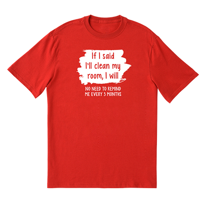 If I Said I'll Clean It T-Shirt