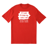If I Said I'll Clean It T-Shirt