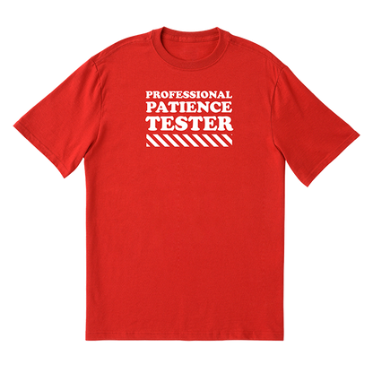 Patience Tester T-Shirt