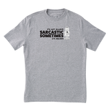 Not Always Sarcastic T-Shirt